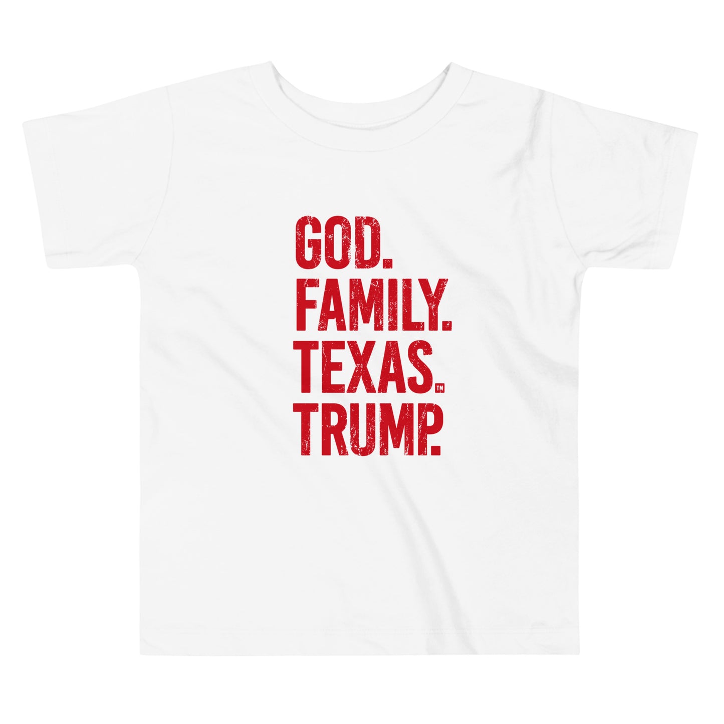 God. Family. Texas. Trump. Toddler Short Sleeve Tee - White